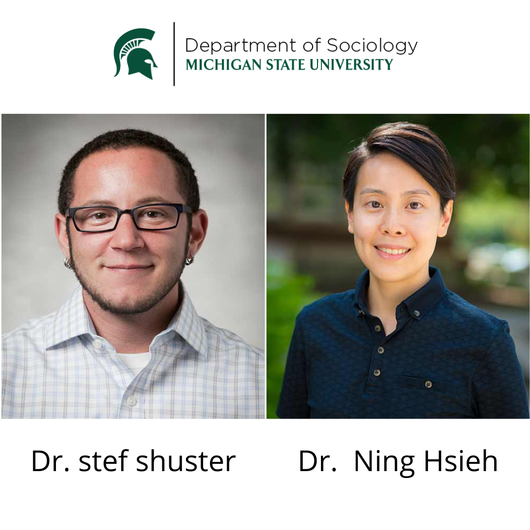 MSU Sociology's Dr. Ning Hsieh and stef shuster awarded 2022 Teacher-Scholar Awards