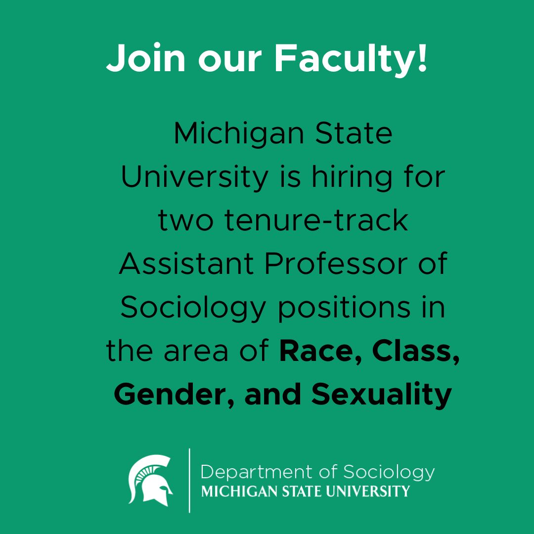 MSU Sociology is hiring for two tenure-track Assistant Professor of Sociology positions in the area of Race, Class, Gender, and Sexuality